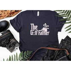 The Golf Father Shirt, Golf Shirt For Dad, Father's Day Shirt, Father's Day Gift, Funny Father's Day Shirt