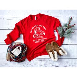 santa tell me what you want shirt, christmas family sweater, funny christmas santa, unisex heavy blend crewneck sweatshi