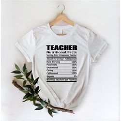 Teacher Nutrition Facts Shirt, Back To School Shirt, Gift For Teachers, First Grade Teacher, Teacher Appreciatio, Teache