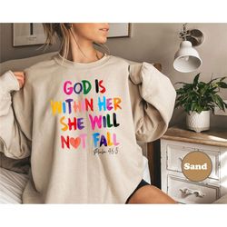Christian Sweatshirt,God Is Within Her She Will Not Fall Sweat,Christian Bible Verse Sweatshirt,Easter Religious Tshirt,