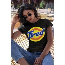 t-shirt tired parody tide funny graphic tee