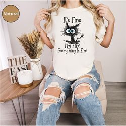 It's Fine I'm Fine Everything Is Fine T Shirt, Cute Black Cat Tee, Sarcasm T-Shirt, Everything Is Fine, Funny Cat Tee, F