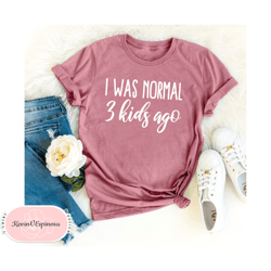 Funny Mom Shirt Mothers Day Gift I was normal 3 Kids Ago Mom Shirt Gift for Mom Shirts for mom Trendy Mom T Shirts mom S