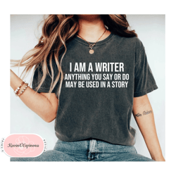 Funny Writer Shirt I Am A Writer Shirt Author Shirts Novelist Shirt Novel Writer Book Lover Bookish Shirt Writers Gift A