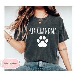 Granddog, Dog lover gift, dog lover, animal shirt, Dog lover Fur Grandma shirt, Unisex Crew neck shirt, Fur Grandma