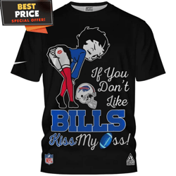 Buffalo Bills If You Dont Like Bill Kiss My Ass Black TShirt, Buffalo Bills Gifts for the Whole Family  Best Personalize