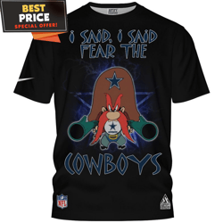 Dallas Cowboys Yosemite Sam I Said Fear The Cowboys Shirt, Dallas Cowboys Gifts for Diehard Fans  Best Personalized Gift