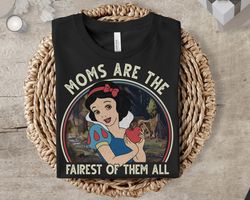 MomAre The Fairest Of Them All Snow White Shirt Vintage Disney MotherDay Shirt F,Tshirt, shirt gift, Sport shirt