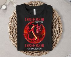 Mushu Dishonor On Your Cow Shirt Disney Mulan Shirt Great Gift IdeaMen Women,Tshirt, shirt gift, Sport shirt