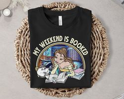 My Weekend IBooked Beauty And The Beast Bella Disney Shirt Great Gift IdeaMen Wo,Tshirt, shirt gift, Sport shirt
