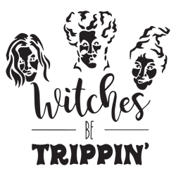 Hocus Pocus Witches Be Trippin Sanderson Sisters   Halloween Disneyland Magic Kingdom Party   Svg Png Jpg   Instant