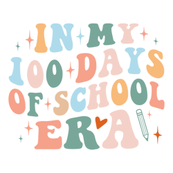 In My 100 Days Of School Era SVG
