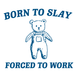 Born To Slay Forced To Work SVG