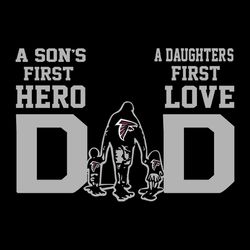 Atlanta Falcons 'Dad A Son's First Hero, A Daughter's First Love' SVG for Father's Day