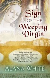 The Sign of the Weeping Virgin by Alana White - eBook - Historical, Historical Fiction, Historical Mystery, Italy