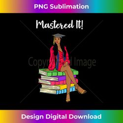 Black Queen Graduation Mastered It African Girl Educated - Bespoke Sublimation Digital File - Striking & Memorable Impressions