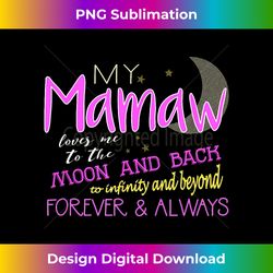 My Mamaw Loves Me to the Moon and Back Infinity - Minimalist Sublimation Digital File - Ideal for Imaginative Endeavors