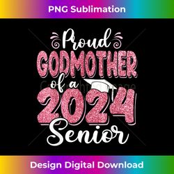 Proud Godmother Of A Class Of 2024 Senior Graduation - Crafted Sublimation Digital Download - Craft with Boldness and Assurance