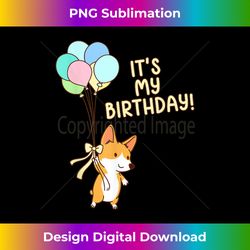 it's my birthday cute corgi colorful balloon - sophisticated png sublimation file - tailor-made for sublimation craftsmanship
