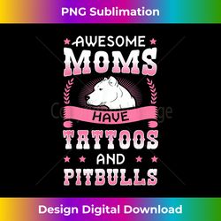 Awesome Moms Have Tattoos And Pitbulls Pit Bull Terrier - Minimalist Sublimation Digital File - Tailor-Made for Sublimation Craftsmanship