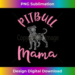 Womens Pitbull Mama Mandala Pit Bull Dog Mom Gift Pink - Deluxe PNG Sublimation Download - Pioneer New Aesthetic Frontiers