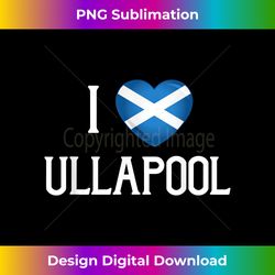 I Love Ullapool Scotland Flag Heart Saltire Scottish - Bespoke Sublimation Digital File - Tailor-Made for Sublimation Craftsmanship