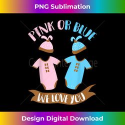 Pink or Blue We Love You - Boy or Girl Gender Reveal Gift - Deluxe PNG Sublimation Download - Pioneer New Aesthetic Frontiers
