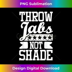 Throw Jabs Not Shade - Boxing Kickboxing Kickboxer Gym Boxer - Futuristic PNG Sublimation File - Channel Your Creative Rebel