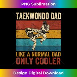 Taekwondo Dad Like A Normal Dad Only Cooler Father's Day - Urban Sublimation PNG Design - Challenge Creative Boundaries