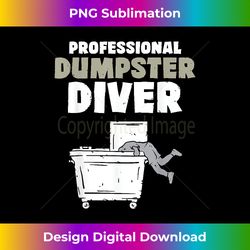 Funny Garbage Diver Trash Picker Dumpster Diving - Innovative PNG Sublimation Design - Elevate Your Style with Intricate Details