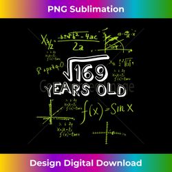 Square Root Of 169 Math 13th Birthday 13 Years Old nager - Minimalist Sublimation Digital File - Enhance Your Art with a Dash of Spice