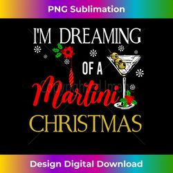 I'm Dreaming Of A Martini Christmas Wine Glass Xmas Drinking - Luxe Sublimation PNG Download - Channel Your Creative Rebel
