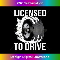 New Driver Licensed To Drive - Sleek Sublimation PNG Download - Animate Your Creative Concepts