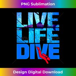 Scuba Diver Underwater Live Life Dive - Chic Sublimation Digital Download - Spark Your Artistic Genius