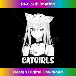 I Love Catgirls Anime Lover Japan For Man Woman - Chic Sublimation Digital Download - Ideal for Imaginative Endeavors