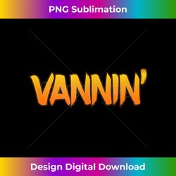 VANNIN' Yellow Orange Gradient Text - Eco-Friendly Sublimation PNG Download - Channel Your Creative Rebel
