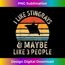 I Like Stingrays and Maybe 3 People Sea Animal Seafood Retro - Crafted Sublimation Digital Download - Crafted for Sublimation Excellence