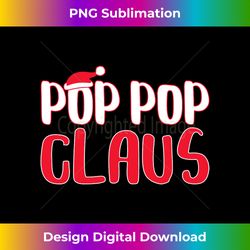 Pop Pop Claus Matching Santa Pop Pop Christmas - Luxe Sublimation PNG Download - Immerse in Creativity with Every Design