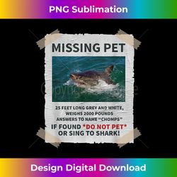 Missing Pet Cool Unique Funny Great White Shark - Crafted Sublimation Digital Download - Crafted for Sublimation Excellence