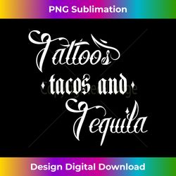 Tattoos Tacos Tequila T-Shirt Cinco de Mayo Shirt Women - Luxe Sublimation PNG Download - Craft with Boldness and Assurance