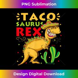 tacosaurus rex funny cinco de mayo party mexican - sublimation-optimized png file - lively and captivating visuals