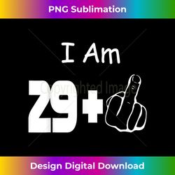 I Am 29 Plus One Middle Finger Funny 30th Birthday - Contemporary PNG Sublimation Design - Striking & Memorable Impressions
