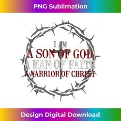 A Son Of God A Man Of Faith A Warrior Of Christ - Innovative PNG Sublimation Design - Channel Your Creative Rebel