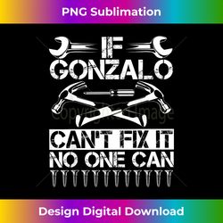 GONZALO Fix It Funny Birthday Personalized Name Dad - Artisanal Sublimation PNG File - Crafted for Sublimation Excellence