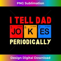 Fathers Dad Jokes Chemistry Sciene Joke Suprise Pun - Classic Sublimation PNG File - Ideal for Imaginative Endeavors