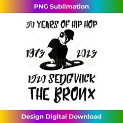 Hip Hop Birthplace 1520 Sedgwick Ave. 50 Years Of Hip-Hop - Classic Sublimation PNG File - Elevate Your Style with Intricate Details
