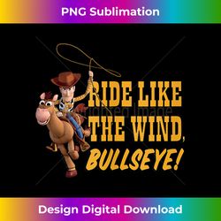Toy Story - Ride Like The Wind Bullseye! - Artisanal Sublimation PNG File - Rapidly Innovate Your Artistic Vision
