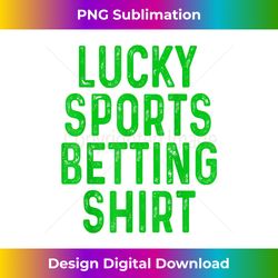Retro Lucky Sports Betting Funny Gambling Gambler - Artisanal Sublimation PNG File - Enhance Your Art with a Dash of Spice
