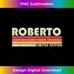 ROBERTO Name Personalized Funny Retro Vintage Birthday - Contemporary PNG Sublimation Design - Striking & Memorable Impressions