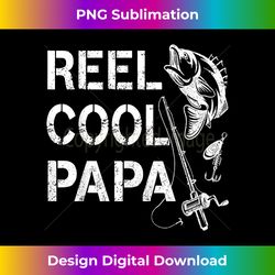 Reel Cool Papa Fishing Dad s Father's Day Fisherman Fish - Timeless PNG Sublimation Download - Reimagine Your Sublimation Pieces